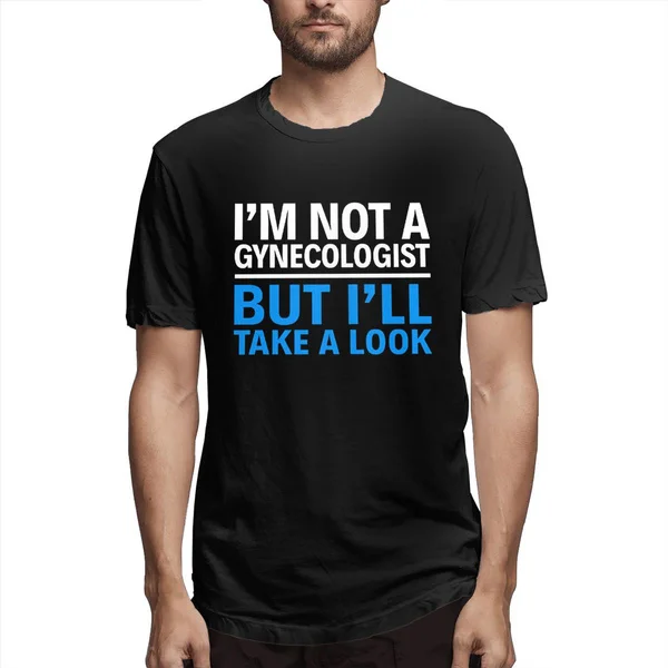 

New Mens Fashion Tops Personalized Graphic I'm Not A Gynocologist Funny Printed Youthpopular Casual T-Shirt