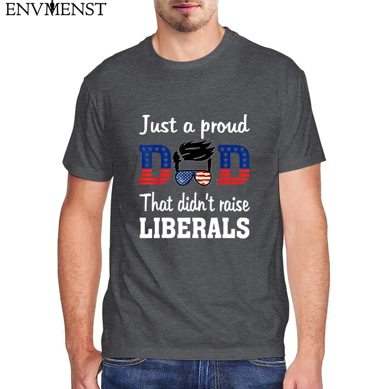 

Забавная Мужская футболка просто гордый папа, который не выделял Liberals, Мужская футболка с короткими рукавами, забавная футболка унисекс из ...