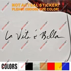 La vita e bella наклейка на автомобиль винил выберите размер и цвет высечка итальянский b