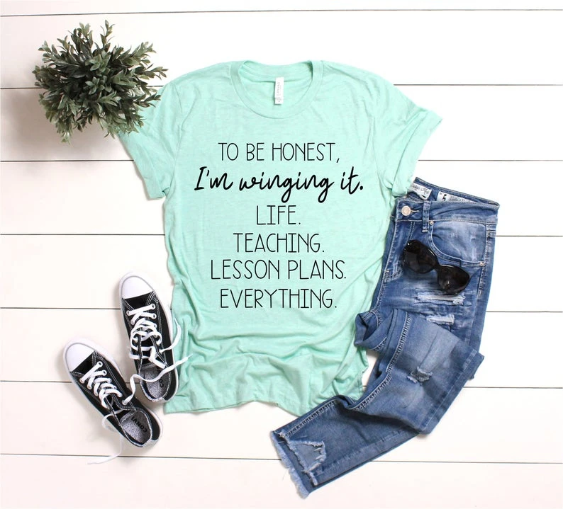 

To Be Honest I'm Winging It Life Teaching Lessone Plans Everything Teacher Shirt Shirts For Teachers Virtual Teacher O257