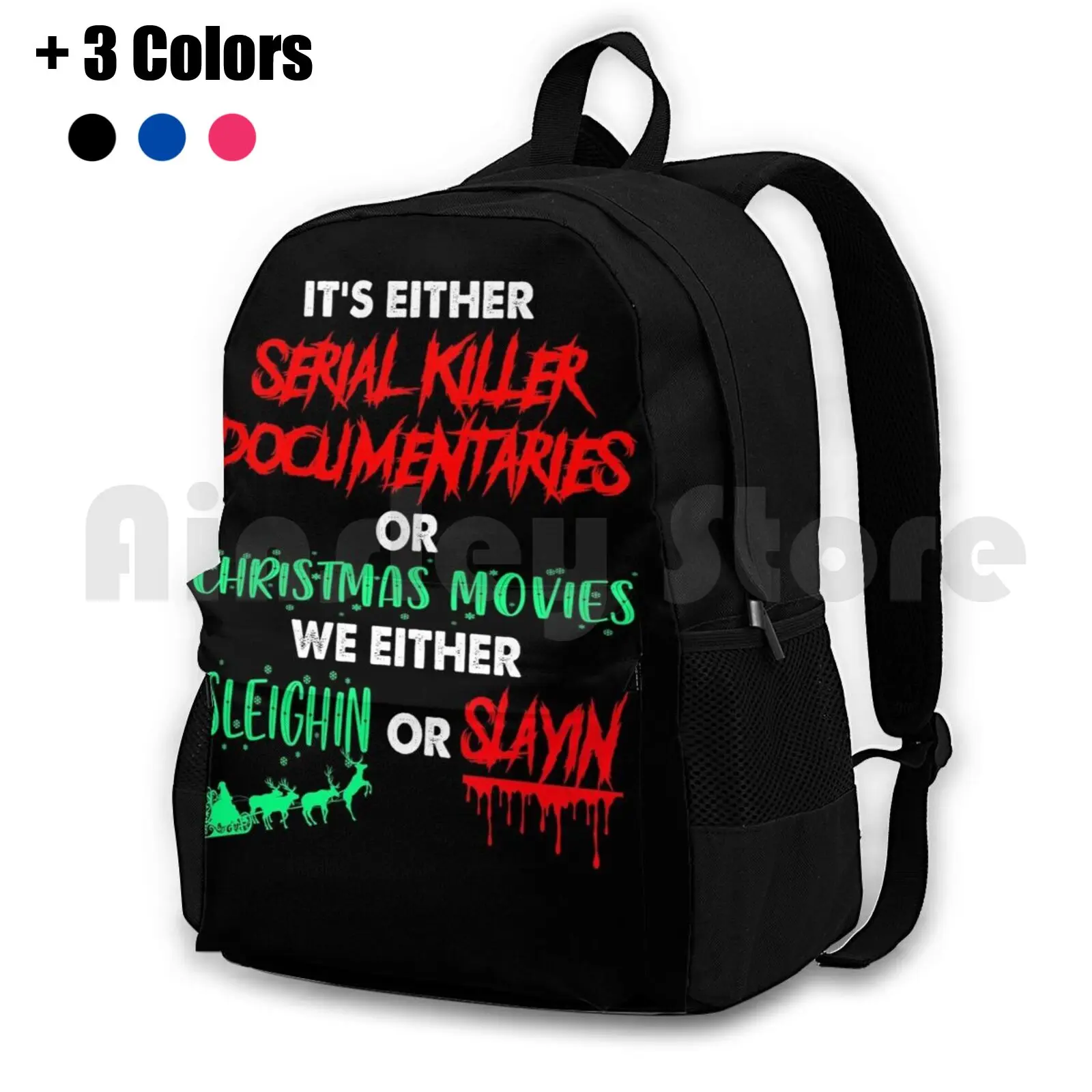 

It'S Either Serial Killer Documentaries Or Christmas Movies Outdoor Hiking Backpack Waterproof Camping Travel Serial Killer