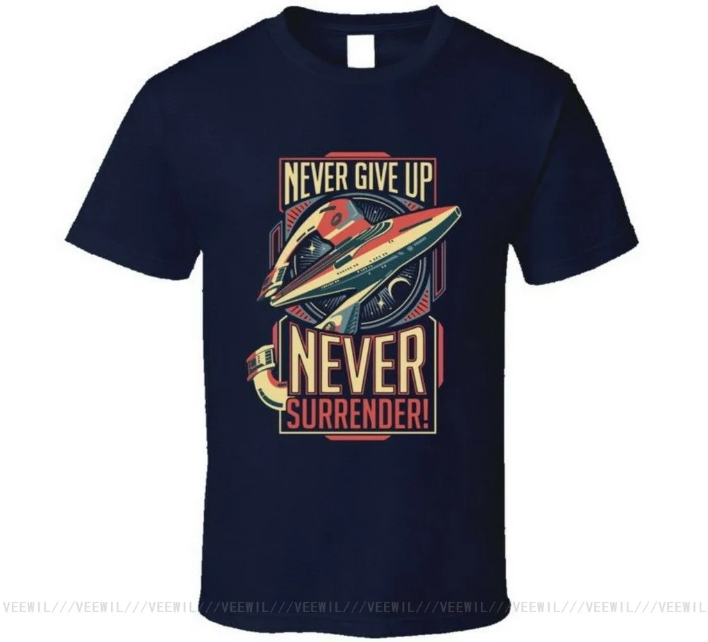 

Galaxy Quest Tshirt Never Give Up Tee T-Shirt Streetwear Casual