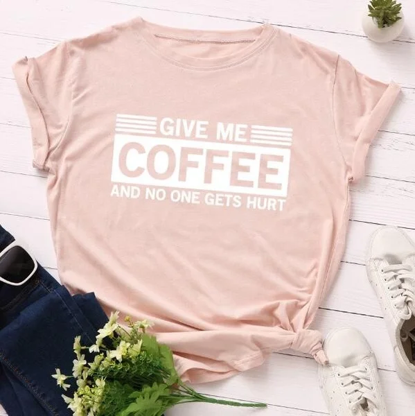 

Fashion Slogan Funny Graphic Coffee Lover Camisetas AestheticParty Vintage Tees Tops Cute Give Me Coffee T Shirt Women