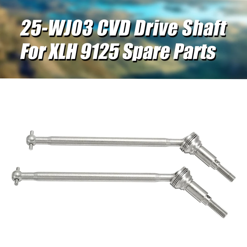 

XLH 9125 2 шт. передний CVD Универсальный приводной вал Dogbone 25-WJ03 запасные части для XLH 9125 4WD 1/10 высокоскоростной пульт дистанционного управления а...