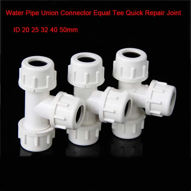 

1Pc PVC Tube Quick Repair Joint Pipe Fittings Plastic Water Pipe Union Connector Equal Tee Garden Irrigation ID 20 25 32 40 50mm