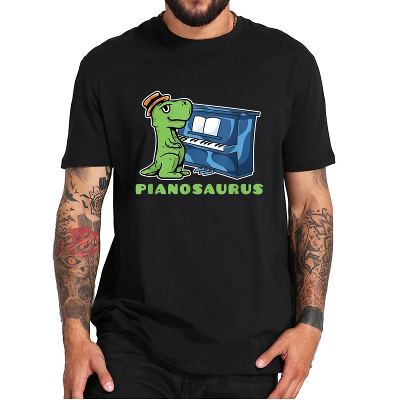 

Pianosaurus T-Shirt Funny Cute Dinosaur Playing The Piano Animal Graphic Tee Shirt Casual Camiseta Top EU Size 100% Cotton