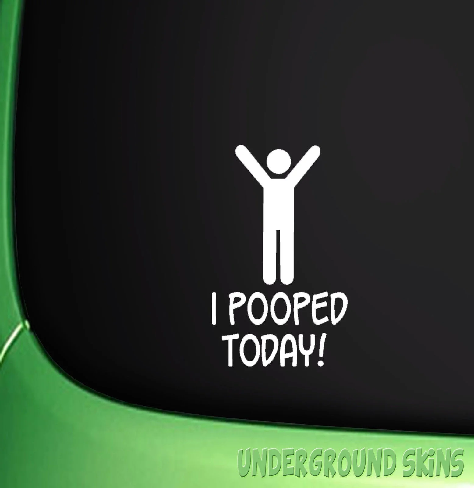 

For I POOPED TODAY ER Car Styling