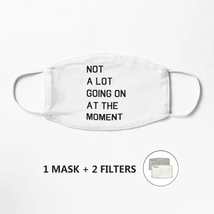 

Not A Lot Going On At The Moment Mask Cute Face Mouth Mask Washable Reusable Mouth-muffle Windproof Women Men Mouth