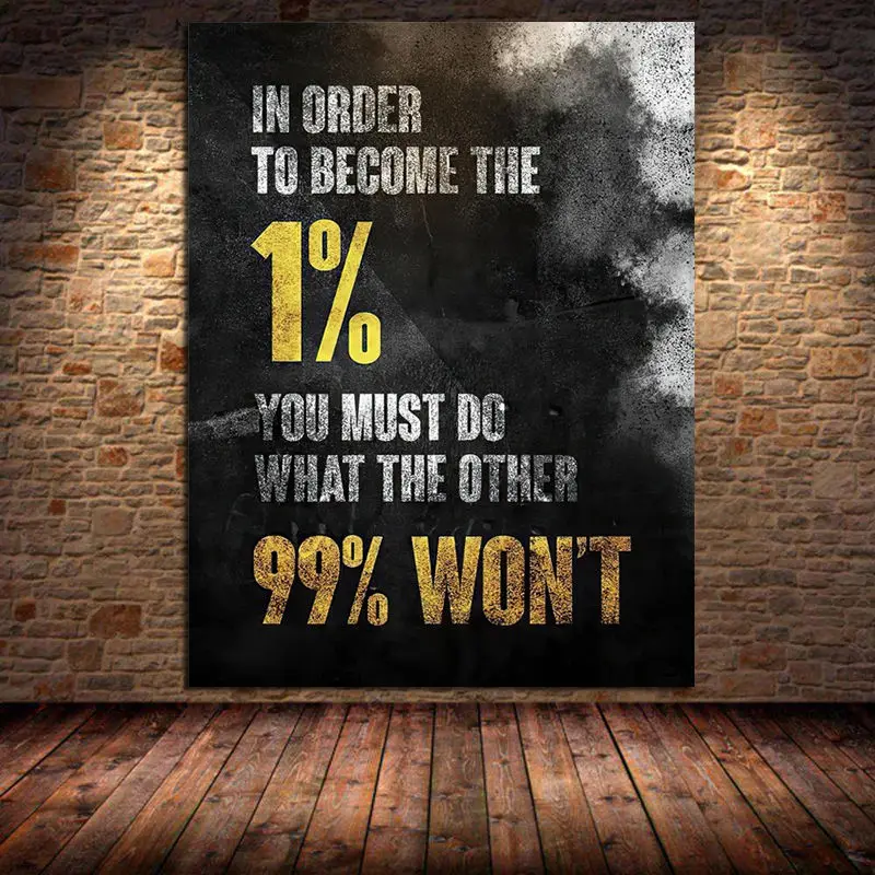 

Inspiration Canvas Painting In Order To Become 1% You Must Do What The Other 99% Won't Motivation Quotes Words Wall Art Pictures