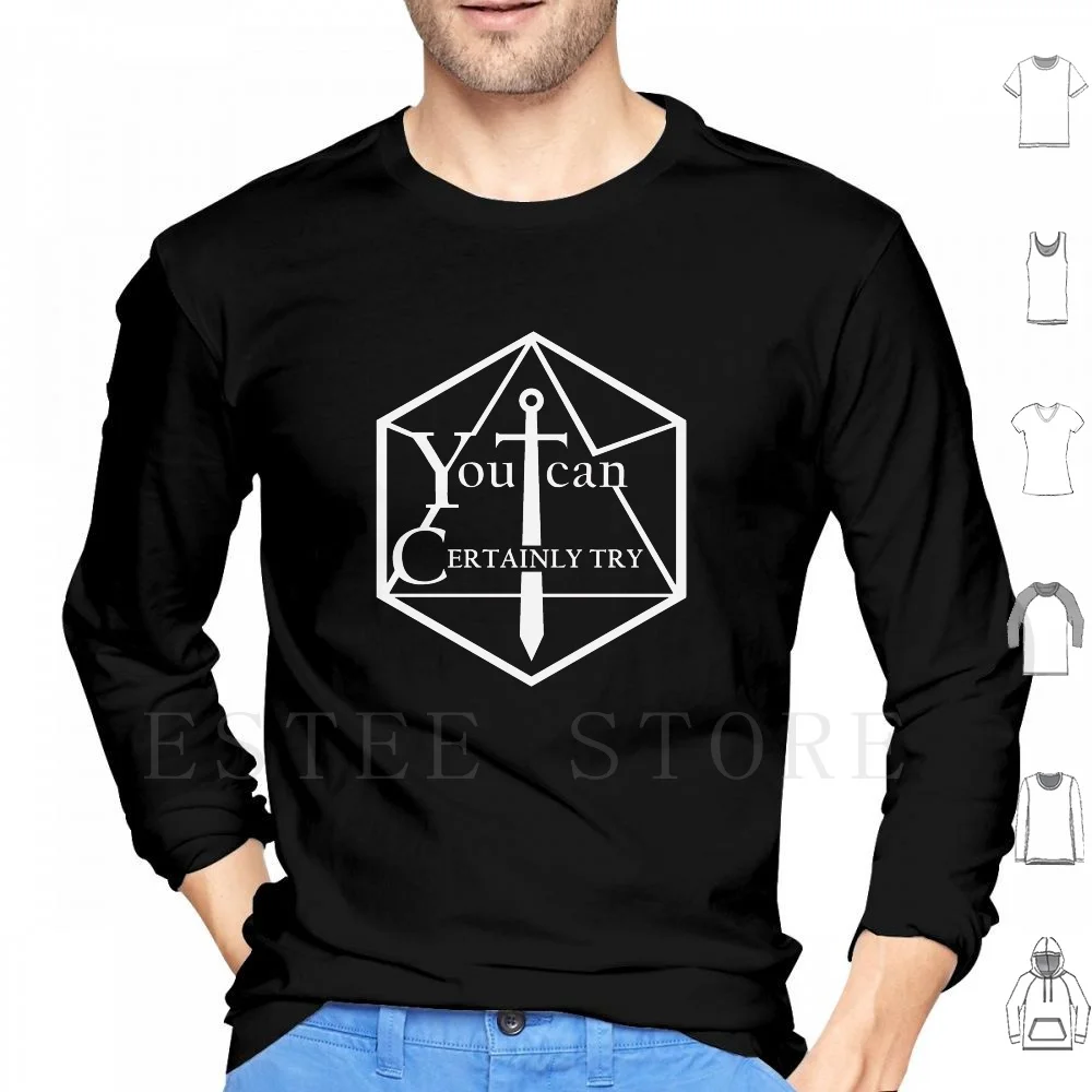 

You Can Certainly Try Hoodies Long Sleeve How Do You Want To Do This You Can Certainly Try Matt Mercer Dnd D D And