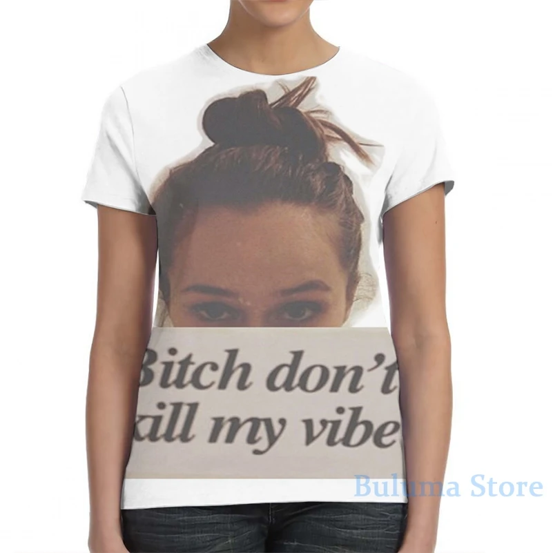 Bitch Dont Kill My Vibe men T-Shirt women all over print fashion girl t shirt boy tops tees Short Sleeve tshirts | Мужская одежда