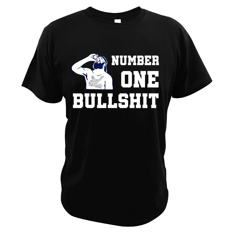 Number One Bullshit Funny T-Shirt Humor Creative Print Graphic Tee Premium Summer Breathable 100% Cotton Top EU Size