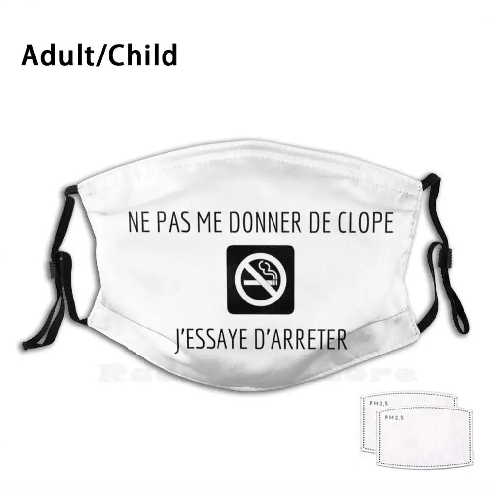 

Не оставляйте мне сигарету, потому что я стараюсь прекратить печать моющийся фильтр Пылезащитная маска для рта не Авторизованная остановка...