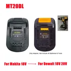 Новый адаптер для батареи Mt20Dl для Makita 18 в Bl1830 Bl1860 Bl1815, литий-ионная батарея для Dewalt 18 в 20 в Dcb200, литий-ионная батарея