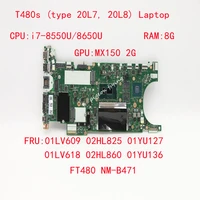 nm b471 for thinkpad t480s laptop motherboard cpui7 8550u8650u ram8g gpumx150 2g fru 02hl825 01lv609 01yu136 01lv618