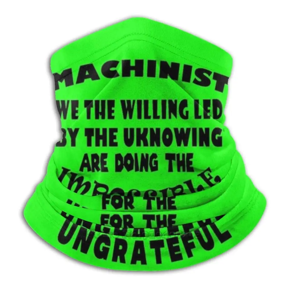 

Machinist We The Willing By The Knowing Are Ding The Impossiblefor The Ungrateful Scarf Bandana Neck Warmer Headband Cycling