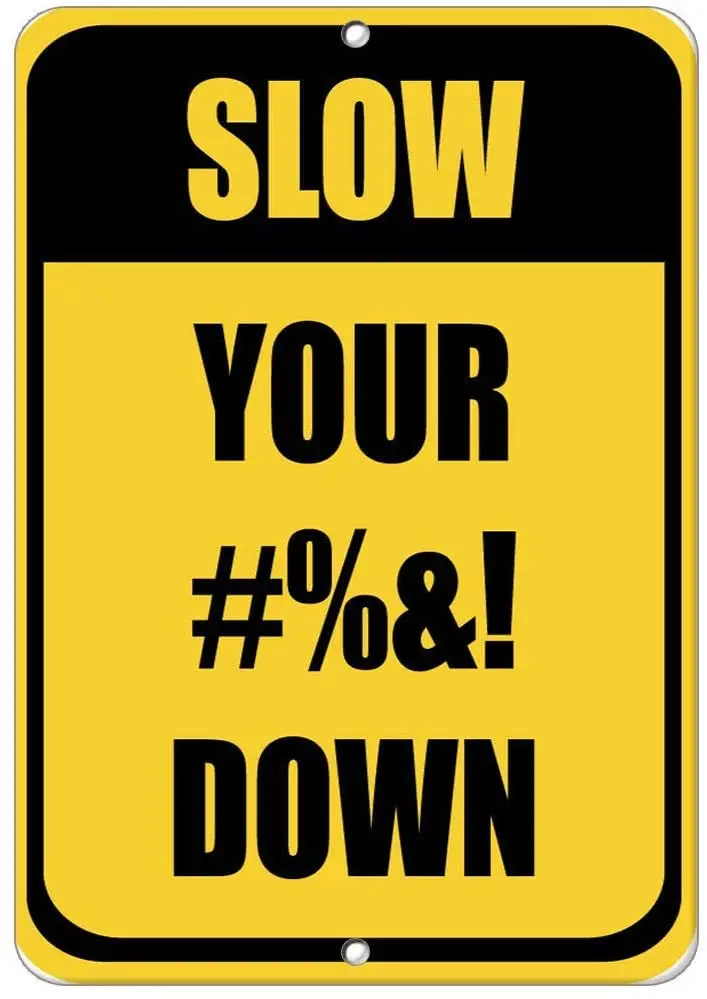 

Slow Your #%&! Down Traffic Poster Funny Art Decor Vintage Aluminum Retro Metal Tin Sign Painting Decorative Signs