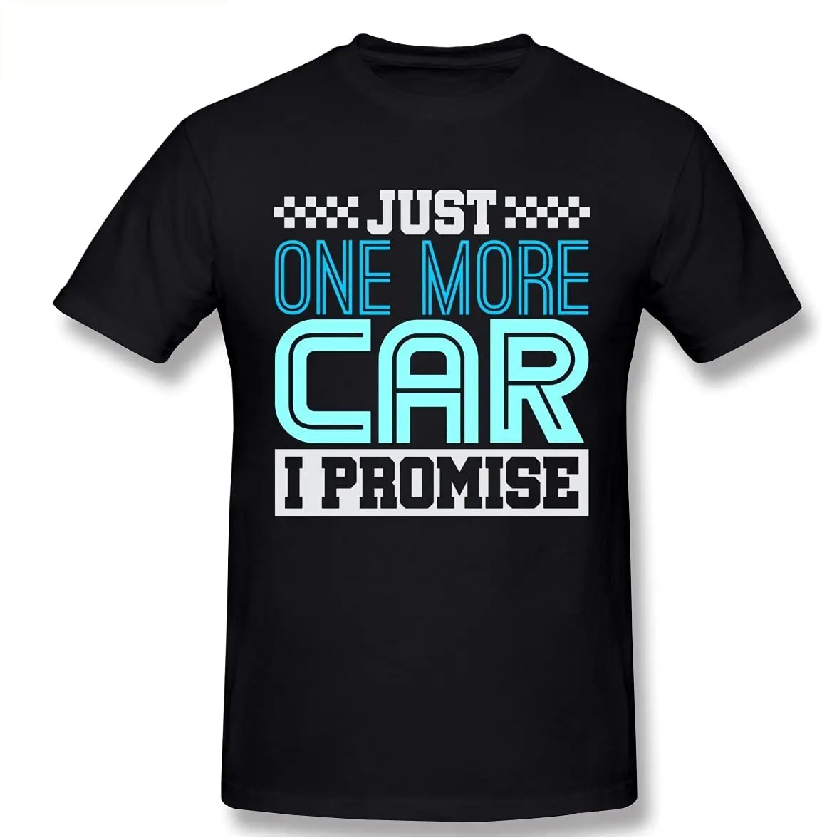 

Just One More Car I Promise Men T Shirt Plus Size O-neck Short Sleeve Men's T-shirts Men