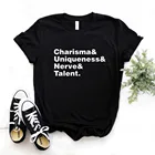 Харизма, уникальность, нервный и талантливый принт, женская футболка, хлопковая Повседневная забавная футболка, топ в подарок для молодых девушек