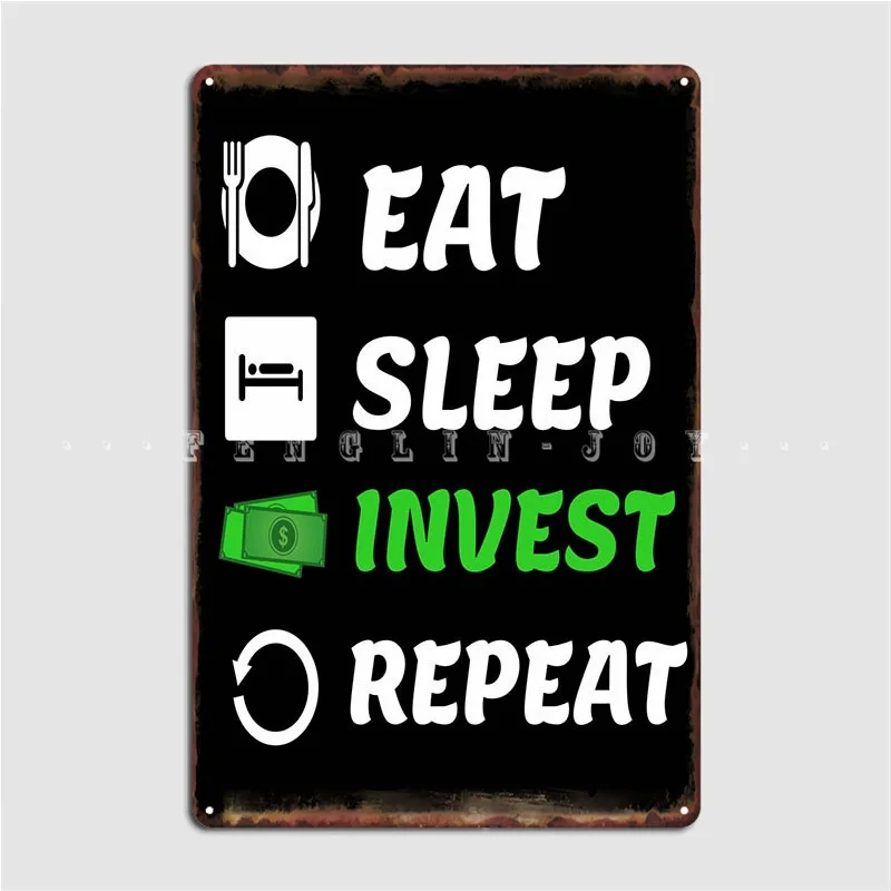 

Eat Sleep Invest Repeat Metal Plaque Poster Wall Pub Painting Décor Living Room Customize Tin Sign Posters