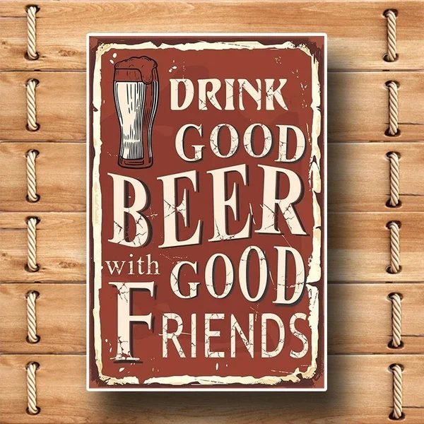 

Good Beer And Friends Metal Tin Sign Metal Wall Decor Plate For Bar Club Man Cave Metal Poster