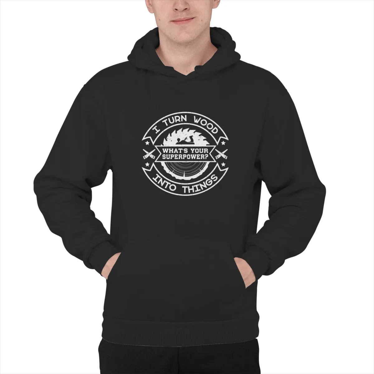 

Men's Hoodie I turn wood into things what s your superpowerPrint Fashion Pullover Hip-Hop Hood Sweatshirt 38241