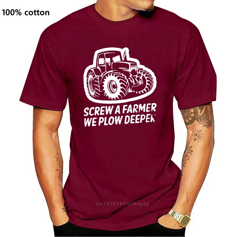 

New Screw A Farmer We Plow Deeper Men T-Shirt Cotton S-5XL Harajuku Tops Fashion Classic TEE Shirt