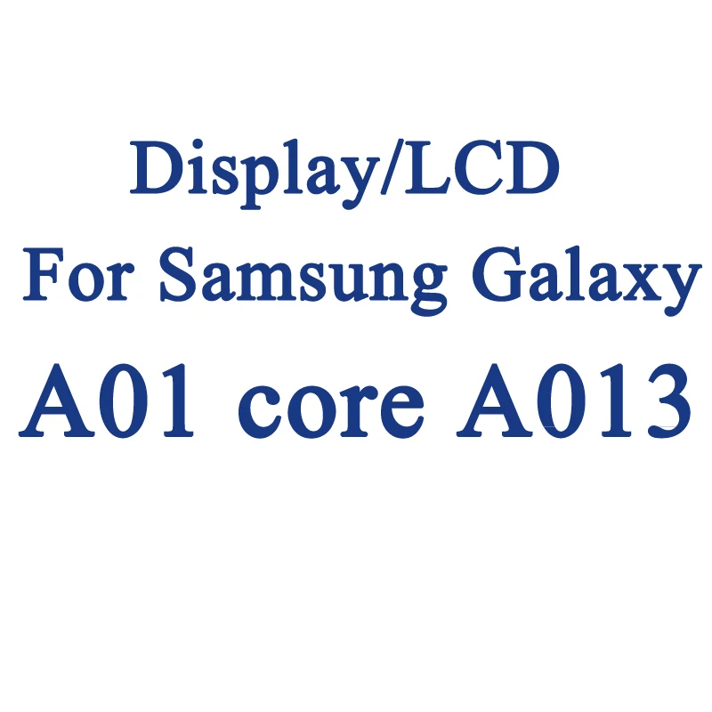 

Display For Samsung galaxy A01 core LCD A013G A013F A013G A013M/DS LCD Display Touch Screen Digitizer Replace Assembly
