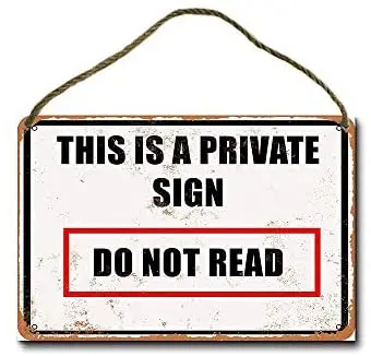 

Metal Sign 8 x 12 inch Private Sign Do Not Read Wall Decor Hanging Sign
