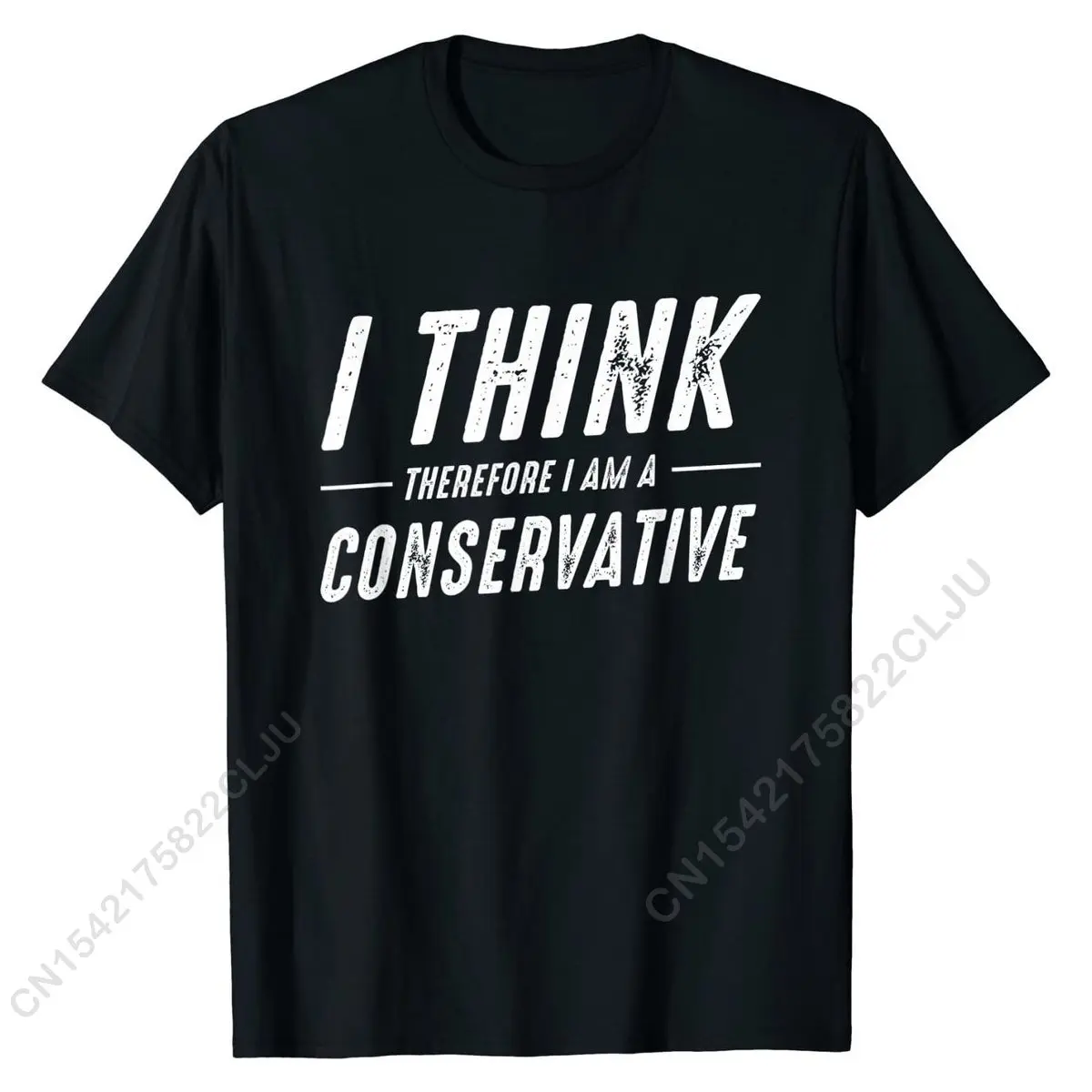 

Republican Gifts I Think Therefore I Am A Conservative T-Shirt Tops T Shirt Oversized Funny Cotton Men T Shirts Leisure