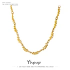 Модная цепочка Yhpup из нержавеющей стали с листьями, ожерелье для женщин, очаровательное металлическое ожерелье 18 К, эффектное ожерелье, бижутерия для женщин