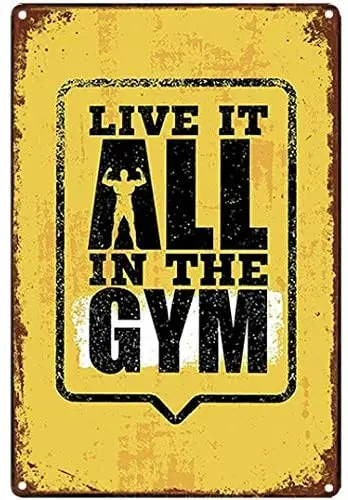 

Original Retro Design Live It All in The Gym Tin Metal Signs Wall Art | Thick Tinplate Print Poster Wall Decoration for