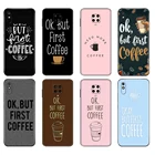 Черный чехол из ТПУ для Xiaomi Redmi 7A 8 8A 9 9A 9C, чехол для Redmi Note 8T 8 Pro T Note 9 9S 9 Pro, чехол Ok But First Coffee