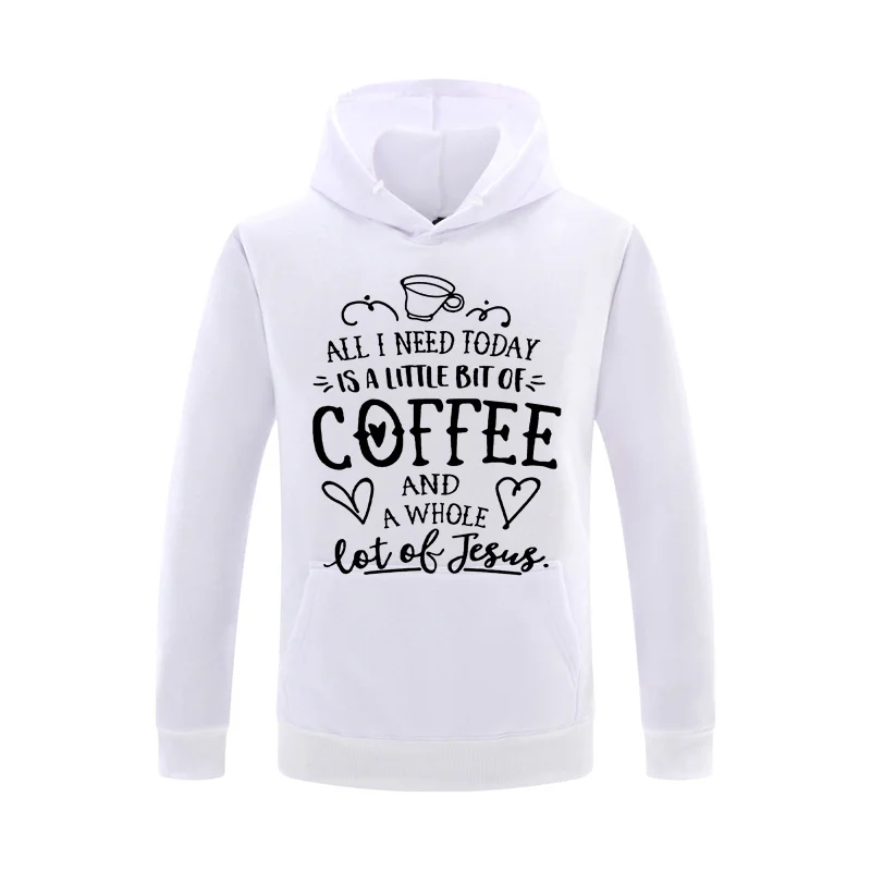 

ALL I NEED TODAY IS A LITTLE BIT OF COFFEE Print Winter Men's Hoodie Women Sweatshirt Jogger Fleece Autumn Brand Pullover Tops