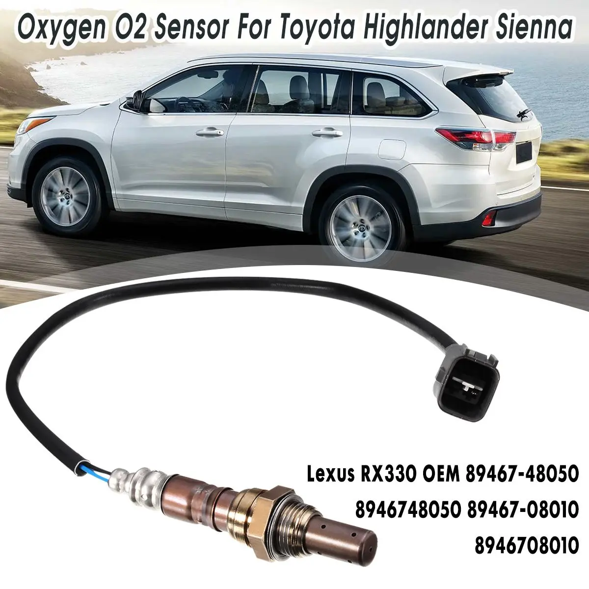 

Передний правый верхний кислородный датчик O2 для Toyota/Lexus 2004 2005 2006 2007 #89467-48050 / 8946748050 89467-08010 / 8946708010