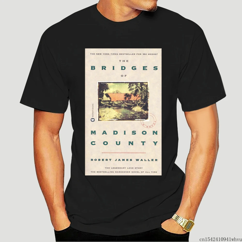 

The Bridges of Madison County Greatest love stories of all time Men T Shirt Unisex Summer Trend Lycra Soft O-neck Size M-5XL