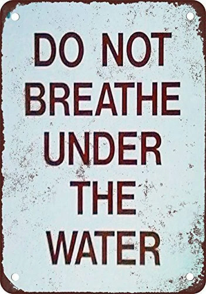 

Do Not Breathe Under The Water Retro tin sign nostalgic ornament metal poster garage art deco bar cafe shop