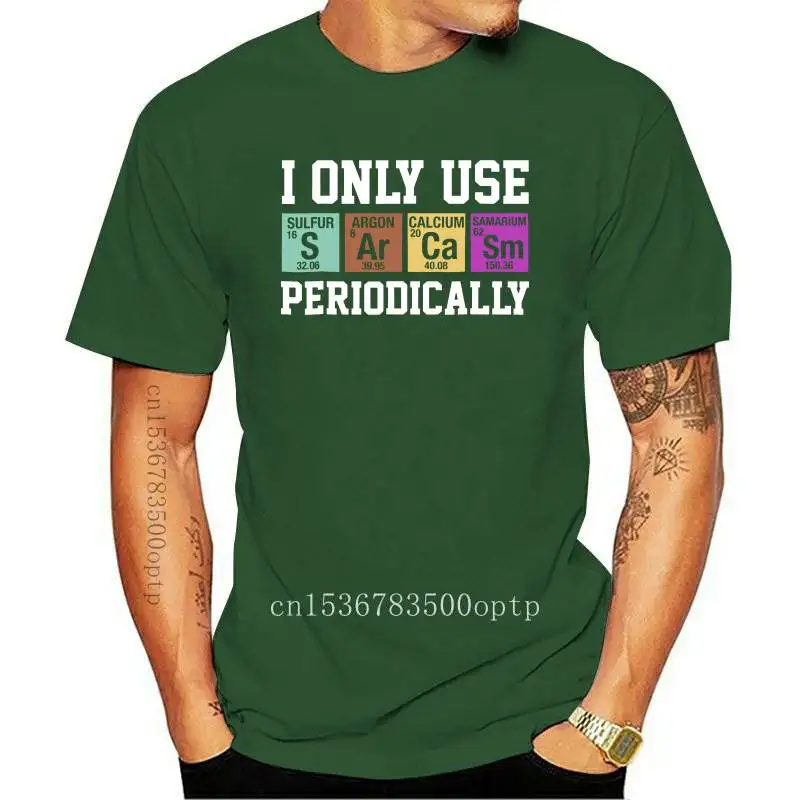 

I Only Use Sarcasm Periodically - Funny Chemistry T-shirt Mens T Shirts Fashion 2019 Clothing