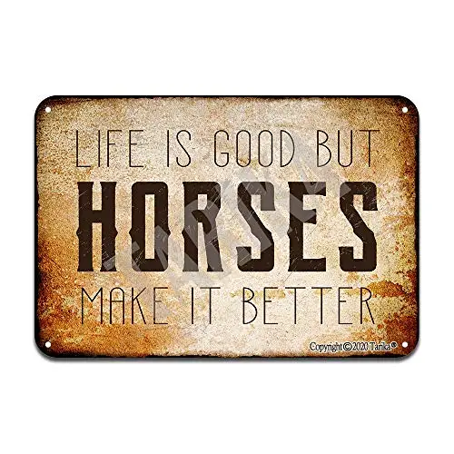 Жизнь хорошая, но лошади улучшают ее 8x12 дюймов, Ретро стиль, оловянный декоративный плакат, знак для дома, кухни, ванной, фермы, сада, ГАР