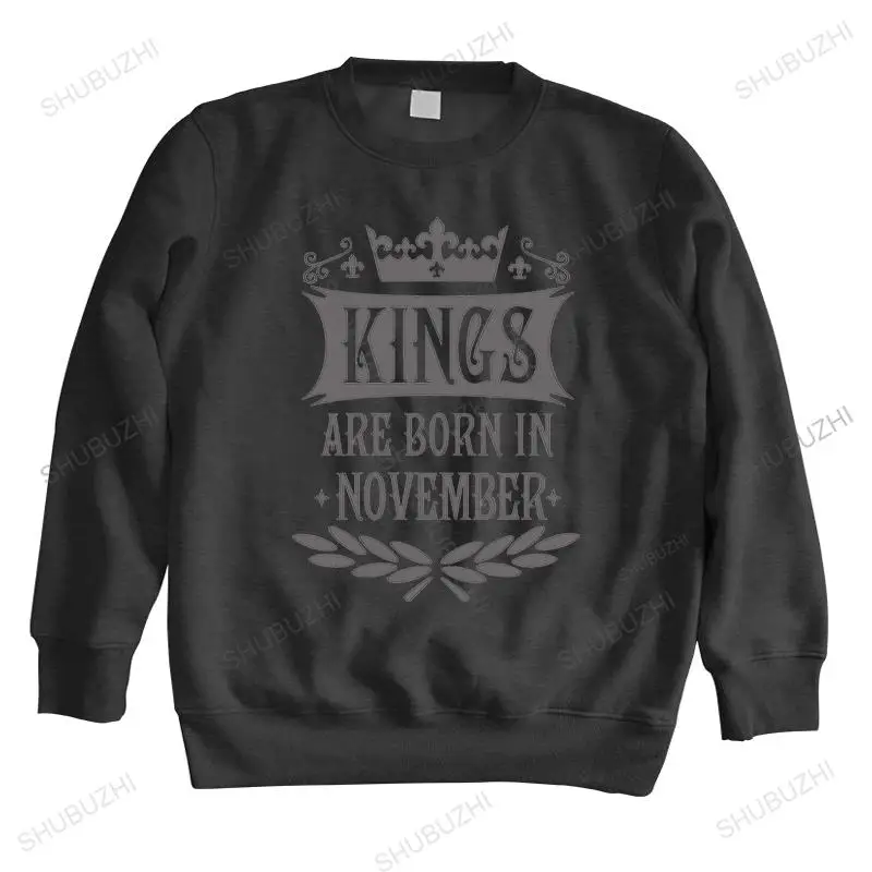 

autumn winter hoodies Man crew neck hoodie Kings Are Born In November brand winter hoodie for boys brand men autumn hoodie