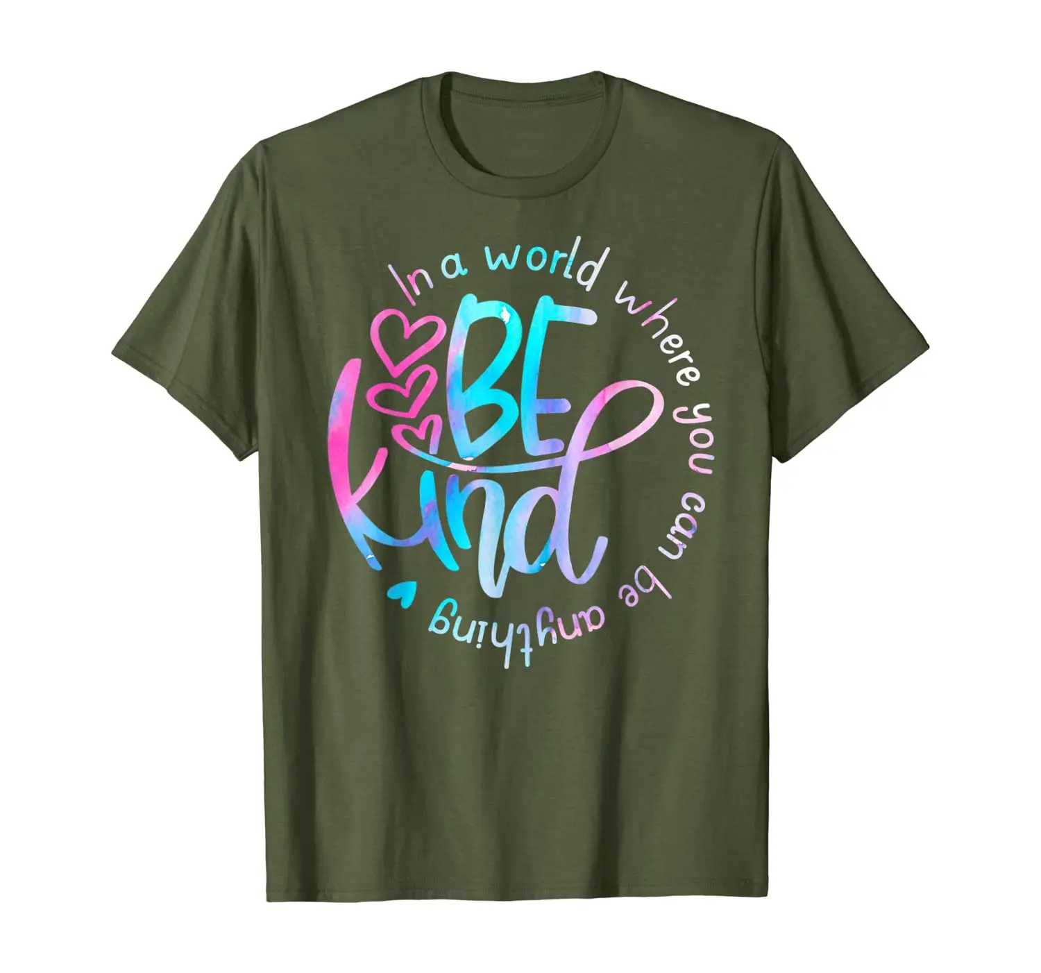

In A World Where You Can Be Anything Be Kind - Kindness T-Shirt