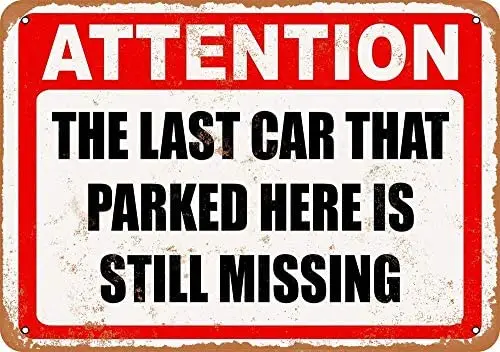 

The Last Car That Parked Here is Still Missing Vintage Metal Sign