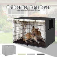 dog kennel house cover waterproof dust proof cage tent durable oxford cage cover washable pet kennel case outdoor sun protection