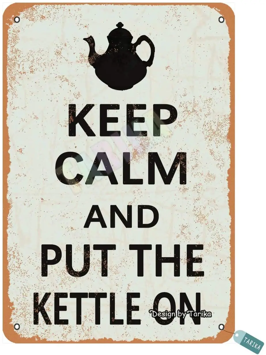 

Keep Calm and Putthe Kettle On for Bar,Home,Kitchen,Living Room,Dining Room,Outdoor,Restaurants,Farm,Cafe, Pubs Metal Vintage