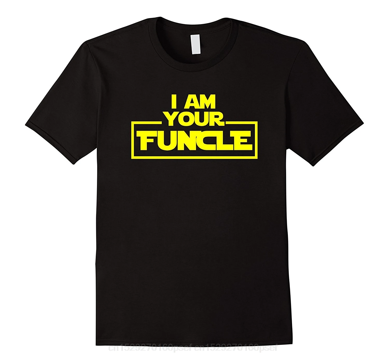 s I Am Your Funcle Star Fun Uncle T Shirt Men T-Shirts Lowest Price 100 % Cotton Classic Tops Tee Shirts Interesting
