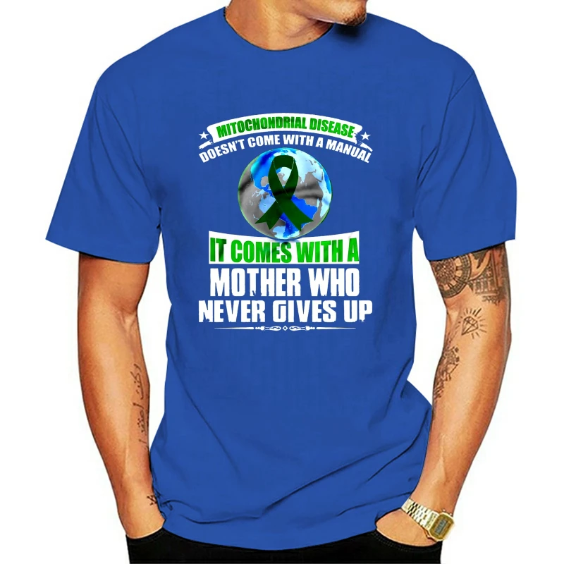 

Men T Shirt Mitochondrial Disease Doesn't Come With A Manual It Comes With A Mother Who Never Gives Up Women t-shirt