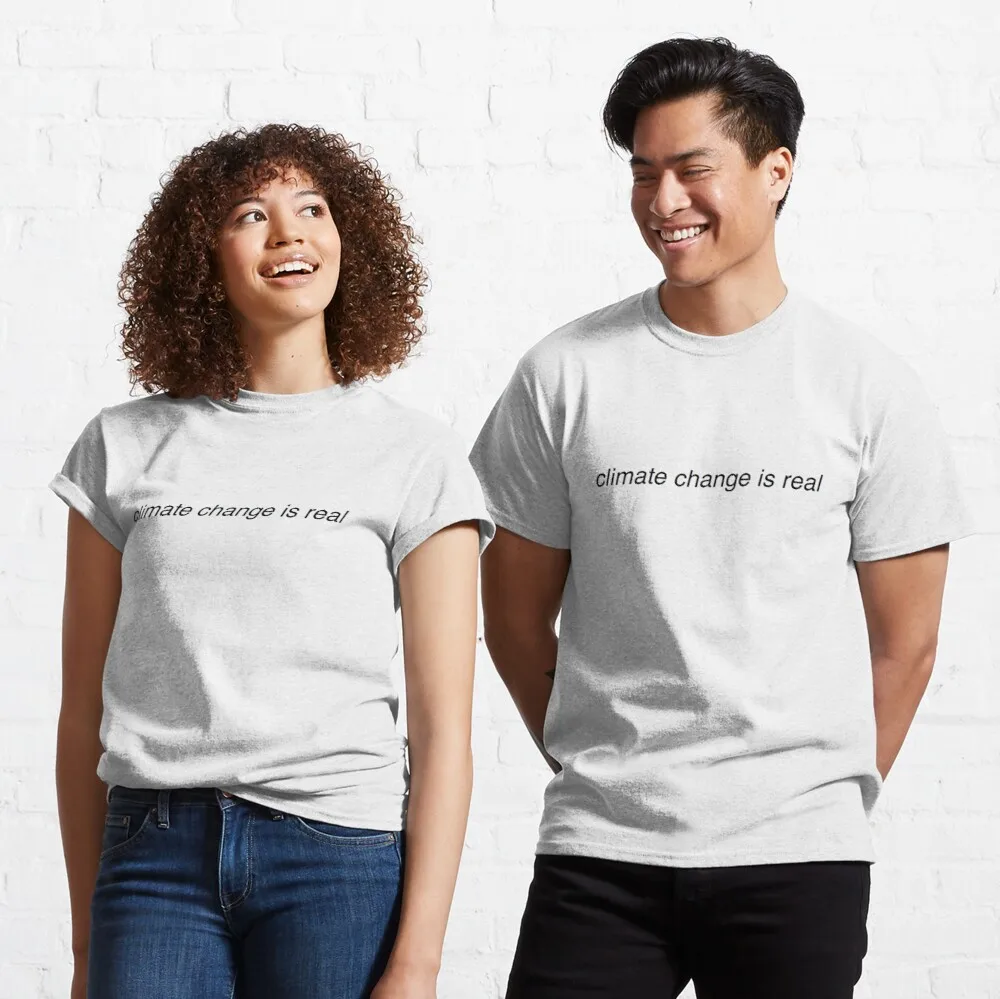 

Tops T Shirt Women climate change is real Classic T-Shirt