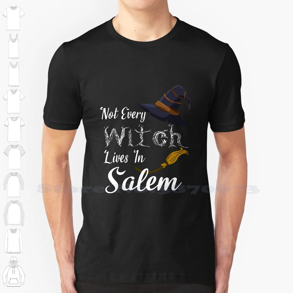 

Not Every Witch Lives In Salem Funny Halloween Tee Halloween Gift Sanderson Salem Custom Funny Hot Sale Tshirt Ghost Witch