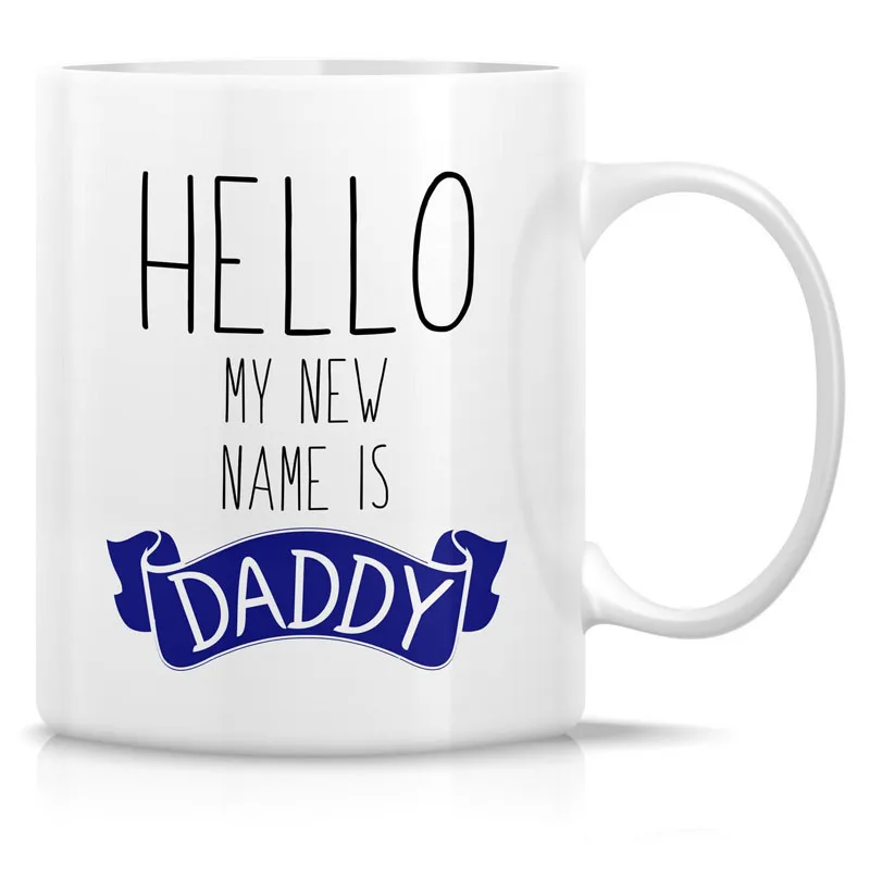 coffee mug Смешная кружка-Привет, мое новое имя папа 11 унций керамические кофейные кружки-Смешные, сарказм, саркастический, мотивационный, вдохновляющий день рождения - Цвет: coffee mug