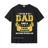 mens a dad and park ranger nothing scares me park safari funny t shirt t shirt designer design cotton mens tshirts design
